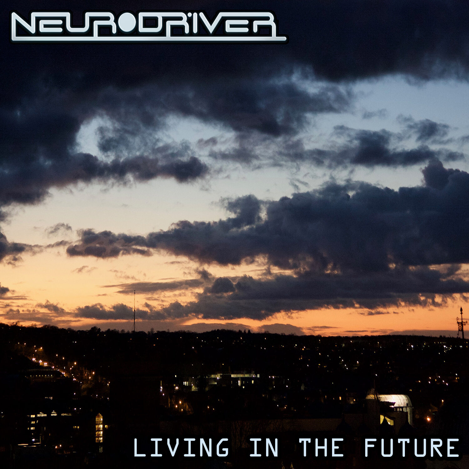 Living in the Future cover art: a dusk skyline under heavy cloud with city lights below, the Neurodriver logo above and the album title beneath.